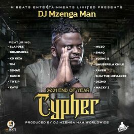 Album cover of DJ Mzenga Man 2021 End Of Year Cypher (feat. Slap Dee, Bombshell, KD Giza, TIM, Jemax, Kanizi, Tiye P, Kays, Muzo, Smaq, Young E, 