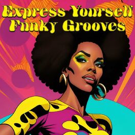 Album cover of Express Yourself Funky Grooves