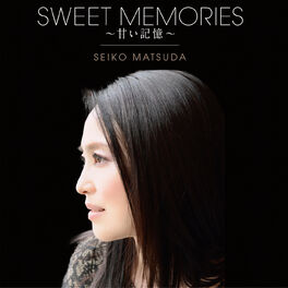 Seiko Matsuda Sweet Memories Amai Kioku listen with lyrics