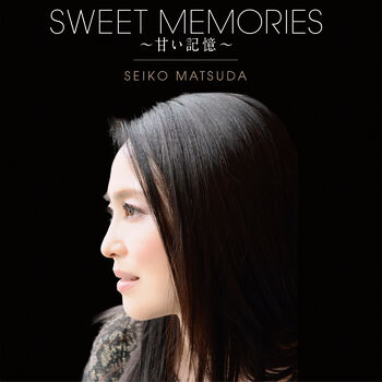 Seiko Matsuda Sweet Memories Amai Kioku Listen With Lyrics Deezer