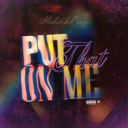 Album cover of Put That On Me