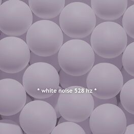 Album cover of * white noise 528 hz *