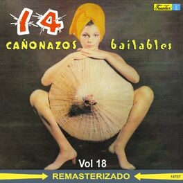 Album cover of 14 Cañonazos Bailables, Vol. 18