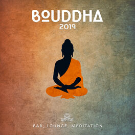 Album cover of Bouddha 2019: Bar, lounge, méditation, Relaxation profonde, Top musique bouddhiste