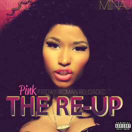 Album cover of Pink Friday: Roman Reloaded The Re-Up (Explicit Version)