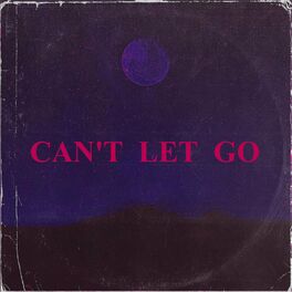 Album cover of CAN'T LET GO