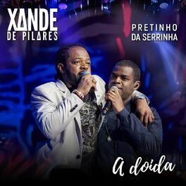 Xande De Pilares - A Doida (Ao Vivo): letras e músicas