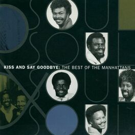 Album cover of The Best Of The Manhattans: Kiss And Say Goodbye
