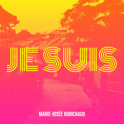 MarieJosée Robichaud Je suis chansons et paroles Deezer