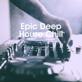 Album cover of Epic Deep House Chill