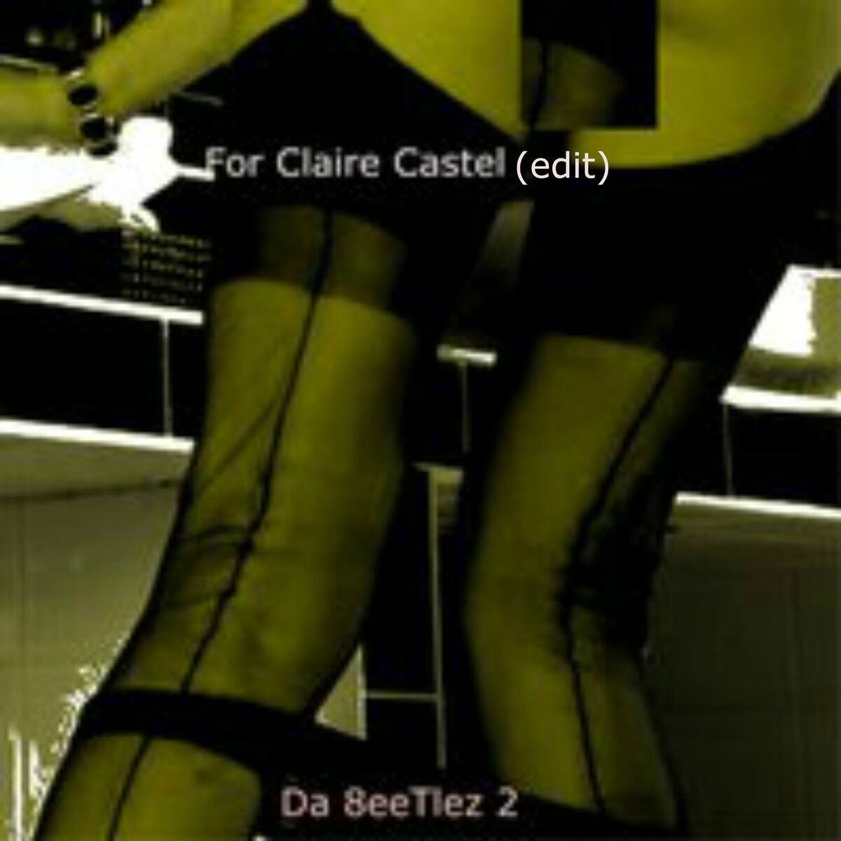 Da 8eeTlez 2 - For Claire Castel (edit): lyrics and songs | Deezer