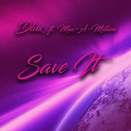Album cover of Save It (feat. Max-A-Million)
