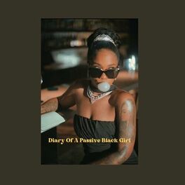 Album cover of Diary of a Passive Black Girl