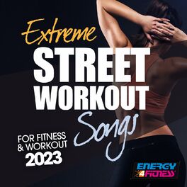 Album cover of Extreme Street Workout Songs For Fitness & Workout 2023
