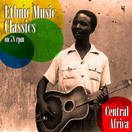 Album cover of Ethnic Music Classics on 78 Rpm, Central Africa