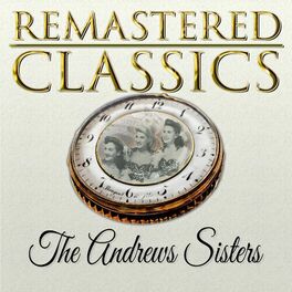 Album cover of Remastered Classics, Vol. 21, The Andrews Sisters