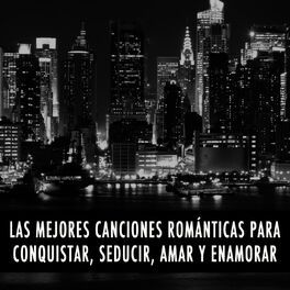 Album cover of Las Mejores Canciones Románticas para Conquistar, Seducir, Amar y Enamorar. Músicas en Inglés y Éxitos de los 80's 90's