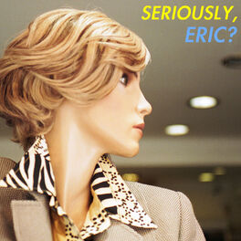 Album cover of Seriously, Eric? #1
