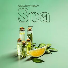 Album cover of Pure Aromatherapy Spa: Delicate Music for Massage and Spa with Aromatherapy Herbs and Oils