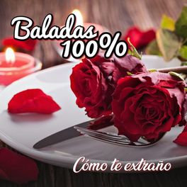 Album cover of Baladas 100% - Como Te Extraño