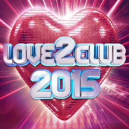 Album cover of Love 2 Club 2015