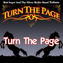 Album cover of Turn the Page - Bob Seger and the Silver Bullet Band Tribute