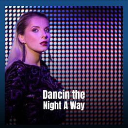 Album cover of Dancin the Night A Way