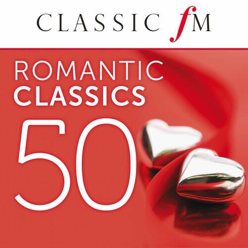 Various Artists - 50 Romantic Classics (By Classic FM): lyrics and