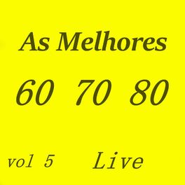 Album cover of As Melhores 60, 70, 80, Vol. 5 (Live)