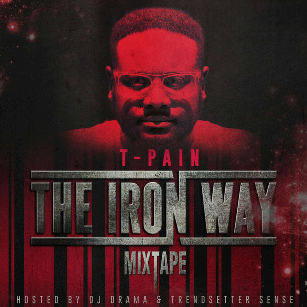 The year of pain. T-Pain. T Pain слушать. The Iron way.