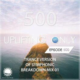 Album cover of Uplifting Only 500: No-Talking DJ Mix (Trance Version of Symphonic Mix) [All Instrumental] [FULL]