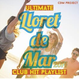 Album cover of Ultimate Lloret De Mar Summer Club Hit Playlist 2014