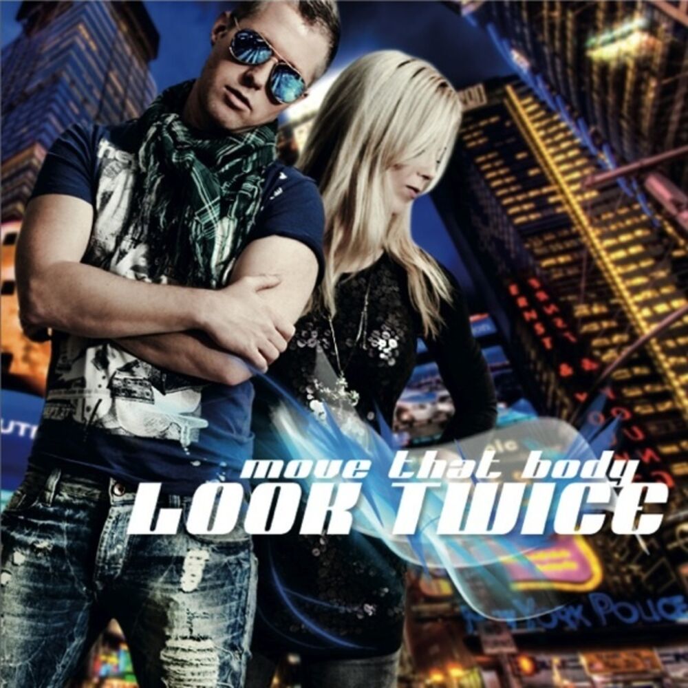 Look twice move that body. Look twice. Твайс move. Look twice - move that body (2010).