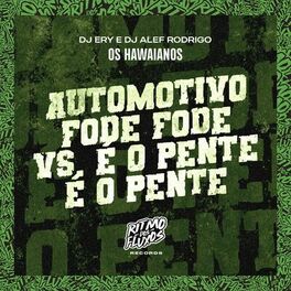 Album cover of Automotivo Fode Fode Vs É o Pente É o Pente