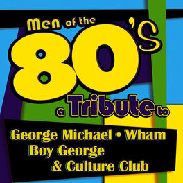 Album cover of Men of the 80s: A Tribute to George Michael, Wham, Boy George and Culture Club