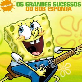 Album cover of OS GRANDES SUCESSOS DO BOB ESPONJA