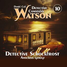 Album cover of Detective Constable Watson Folge 10 - Detective Schockfrost - Anschiss genügt