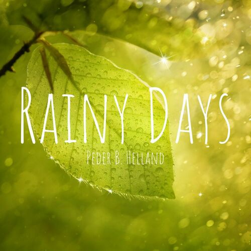 Peder B. Helland - Rainy Days: lyrics and songs