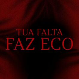 Album cover of Tua Falta Faz Eco