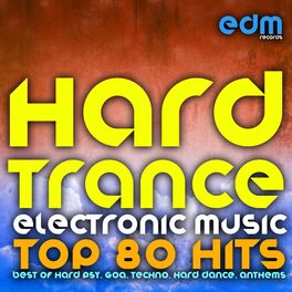 Album cover of Hard Trance Electronic Music - Top 80 Hits (Best of Hard Psy, Goa, Techno, Hard Dance, Anthems)