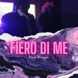 Album cover of FIERO DI ME (feat. Suspect & Trippie)