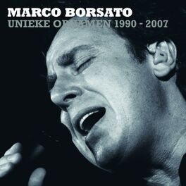 Album cover of Marco Borsato 1990 - 2007 Unieke Opnamen