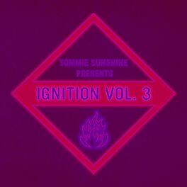 Album cover of Tommie Sunshine presents: Ignition, Vol. 3
