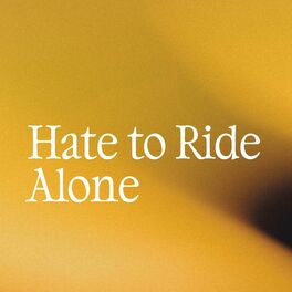Album cover of Hate To Ride Alone
