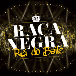 CD Raça Negra - Rei do Baile 2015 CD Raça Negra - Rei do Baile 2015