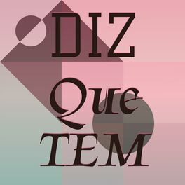 Album cover of Diz Que Tem