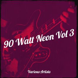 Album cover of 90 Watt Neon, Vol. 3