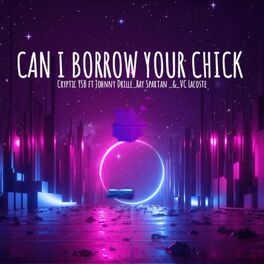 Album cover of Can I Borrow Your Chick