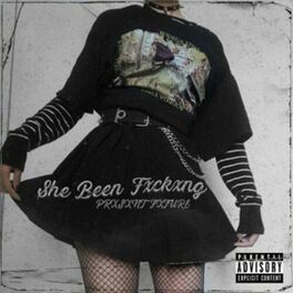 Album cover of She Been Fxckxng