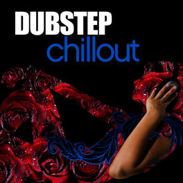 Album cover of Dubstep - Chillout